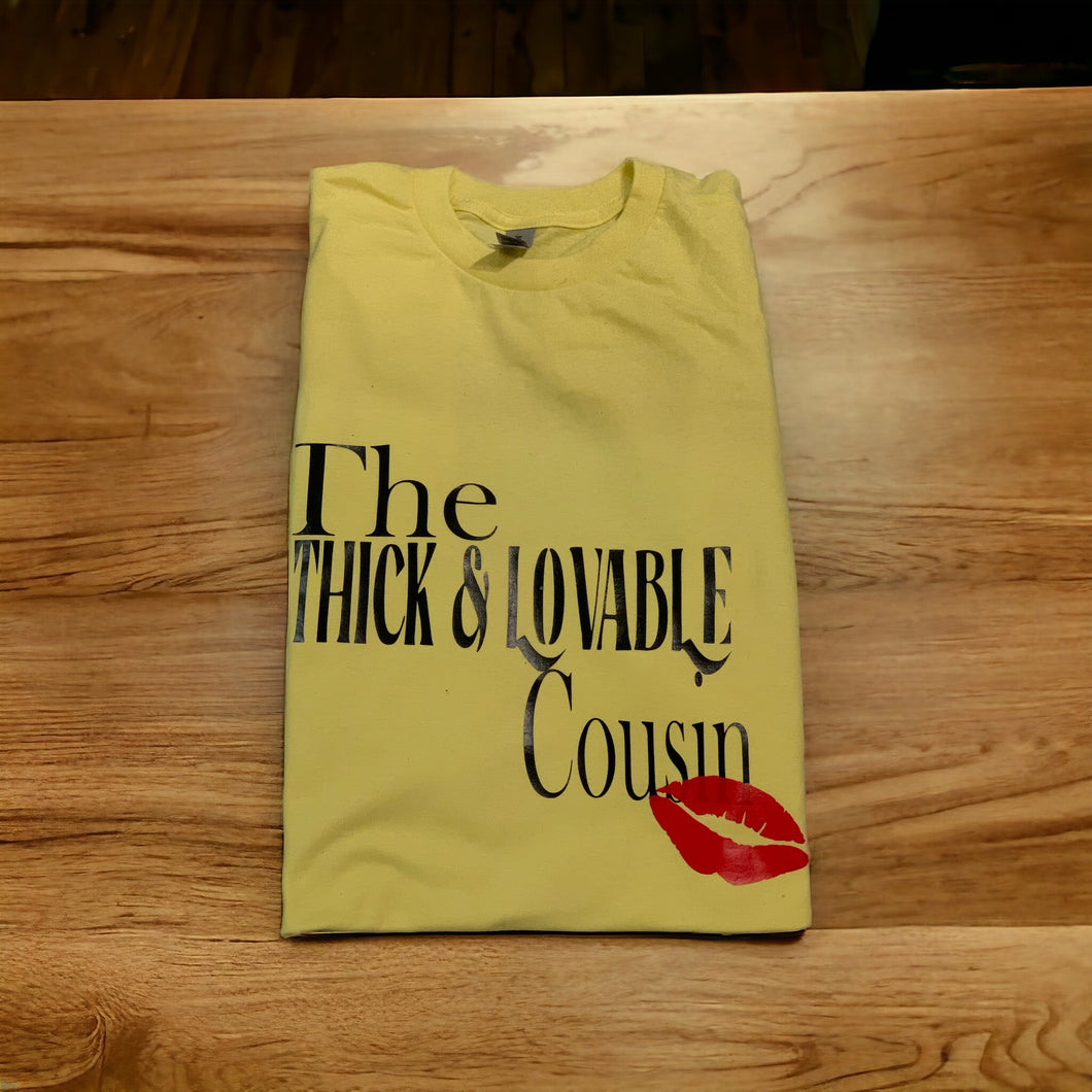 Personalized The Thick and Lovable  CousinIron-On Vinyl Tshirt - Custom Name, Long Lasting Wear